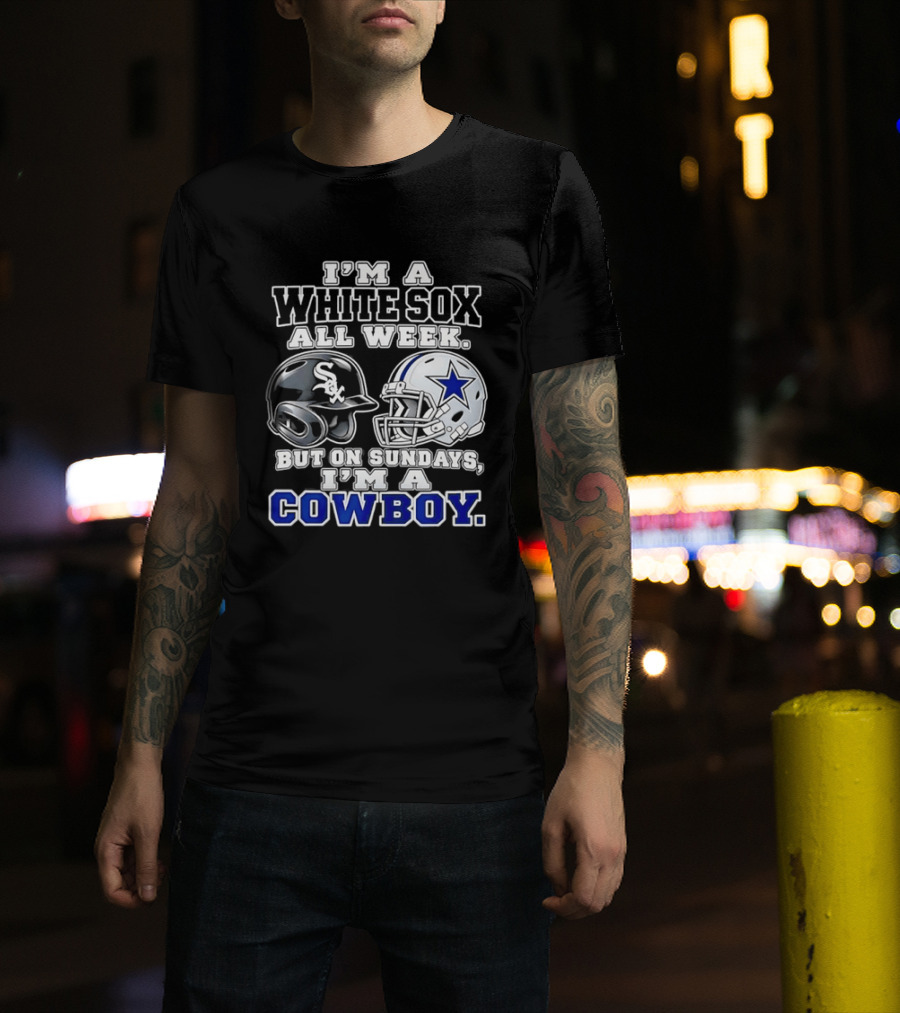 I'm A White Sox All Week But On Sundays I'm A Cowboy Football Baseball Helmets T-Shirt