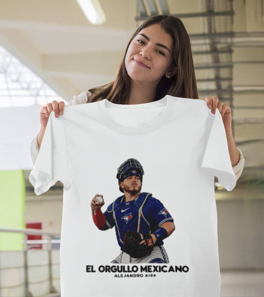 El Orgullo Mexicano Alejandro Kirk Toronto Blue Jays Catcher MLB T-Shirt