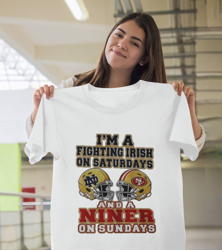 I'm A Fighting Irish On Saturdays And A Niner On Sundays Helmet 2026 T-Shirt