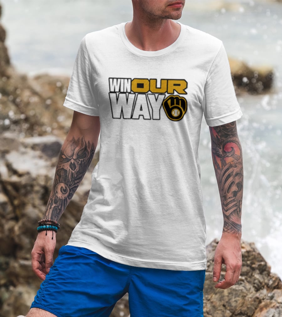 Milwaukee Brewers MLB Win Our Way Baseball Glove T-Shirt