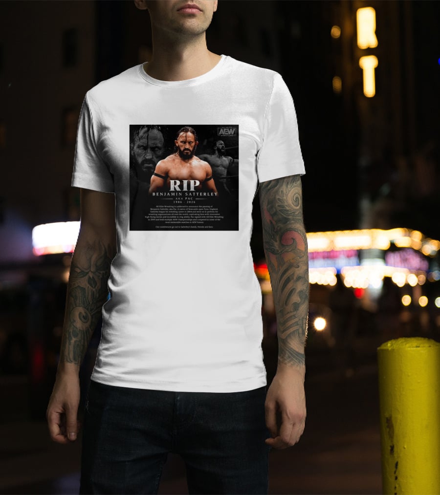 RIP Benjamin Satterley Aka Pac 1986 2026 AEW Wrestling T-Shirt