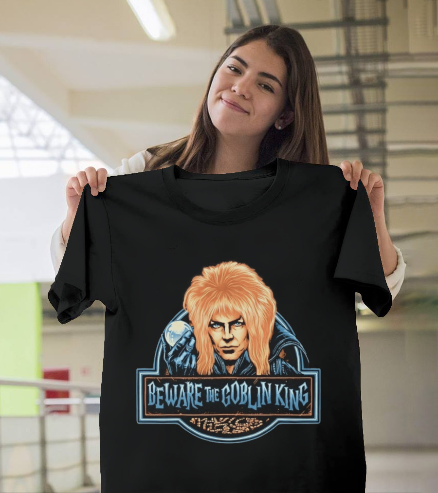 Beware The Goblin King Jareth Labyrinth Movie T-Shirt
