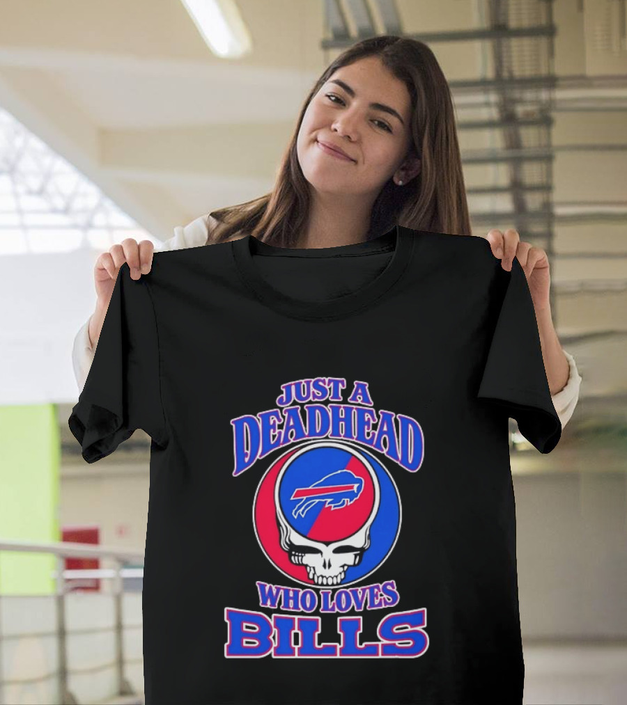Just A Deadhead Who Loves Bills Buffalo Football Fan Skull T-Shirt