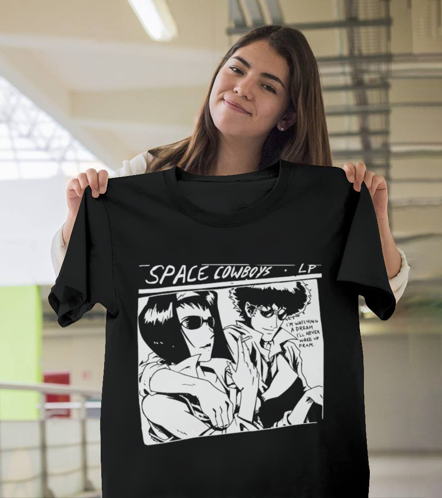 Cowboy Bebop Space Cowboys LP I'm Ing A Dream I'll Never Wake Up From T-Shirt