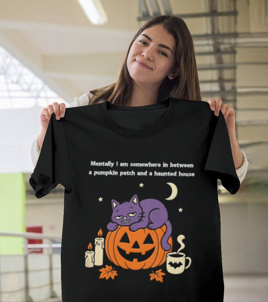 Mentally I Am Somewhere Between A Pumpkin Patch And A Haunted House Cat Candles Moon Cup Stars T-Shirt