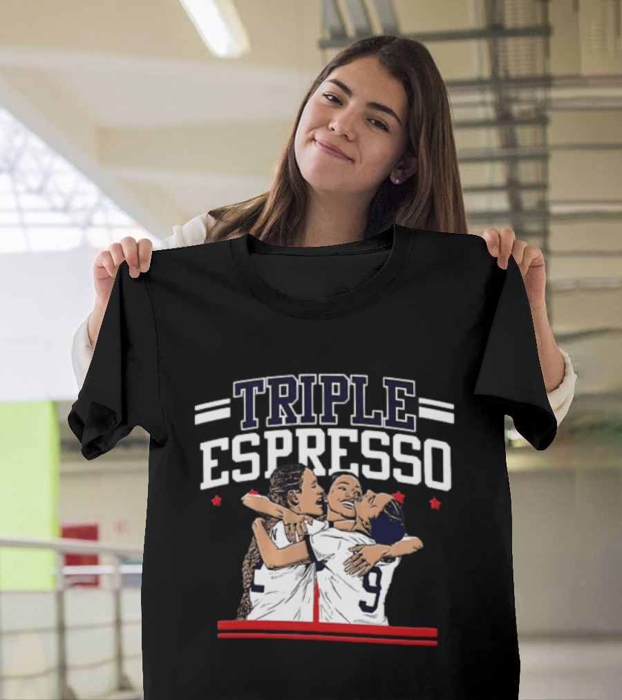 Triple Espresso Mallory Swanson Trinity Rodman Sophia Wilson Hug Soccer Team Celebration T-Shirt