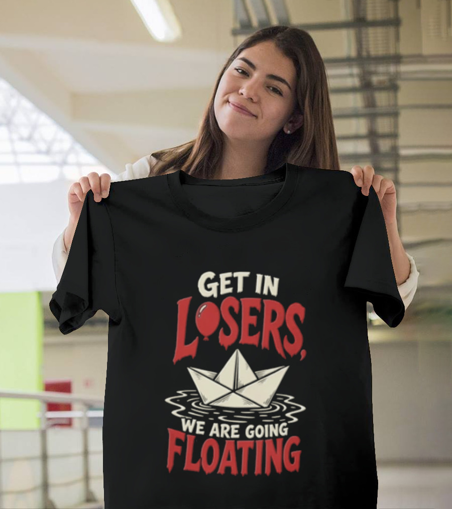 Get In Losers We Are Going Floating Balloon Paper Boat T-Shirt