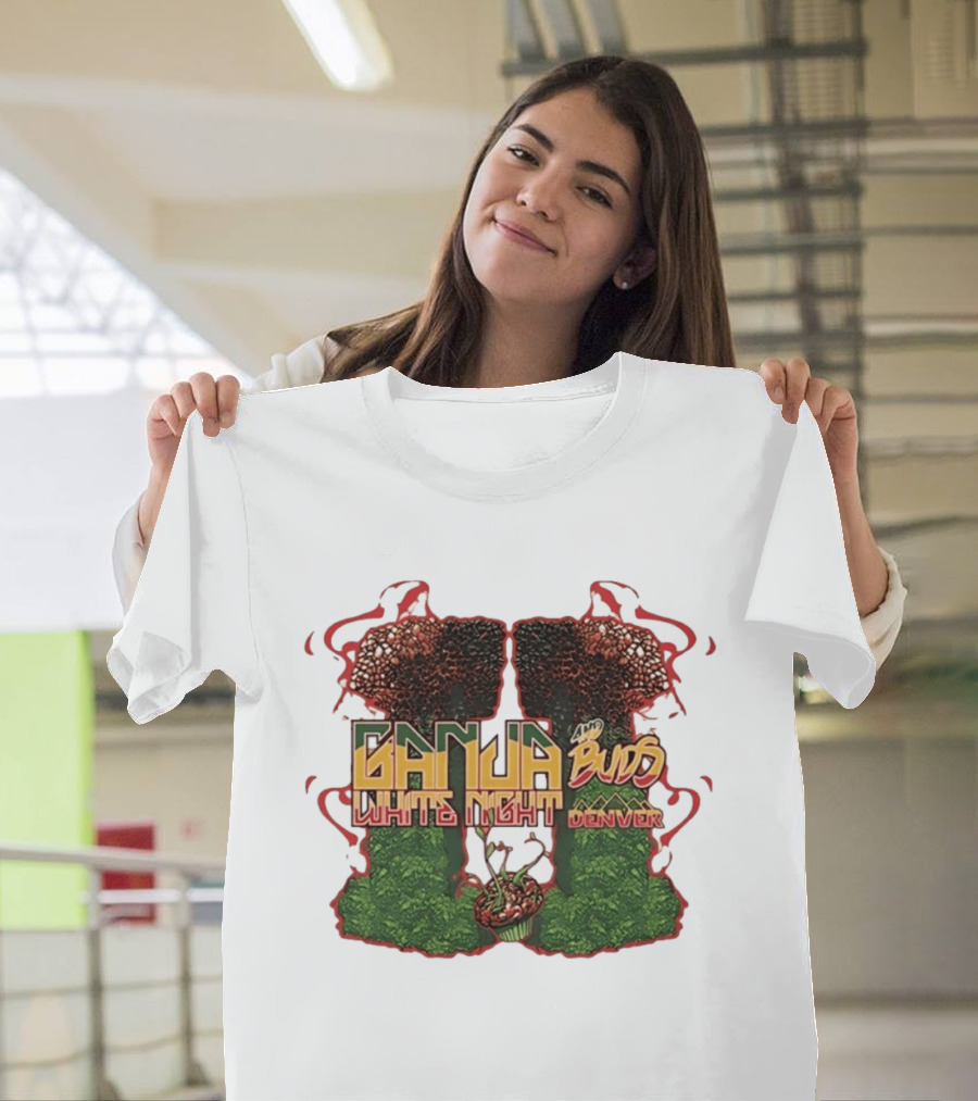 Ganja And Buds White Night Denver Psychedelic Mushrooms And Cannabis T-Shirt