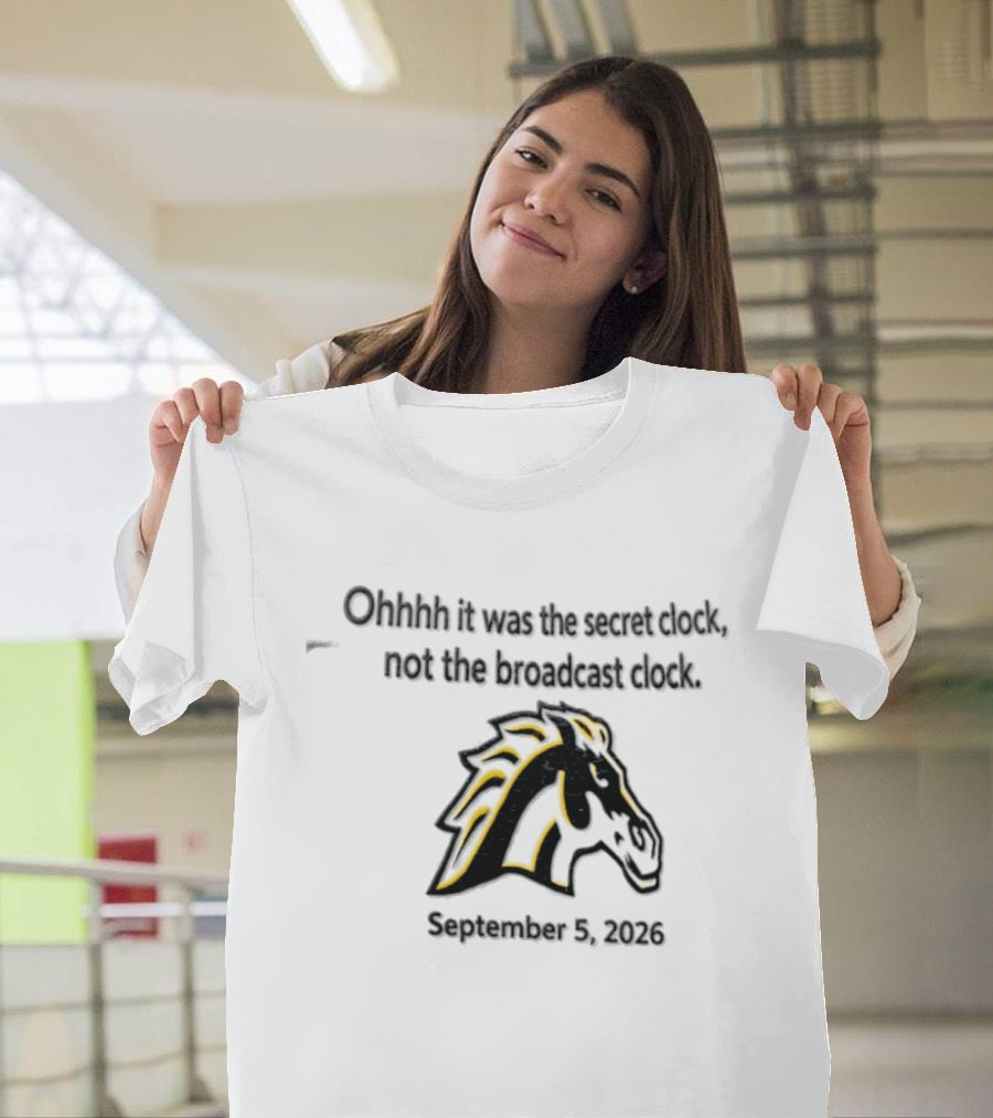 Ohhhh It Was The Secret Clock Not The Broadcast September 3 2026 Horse T-Shirt