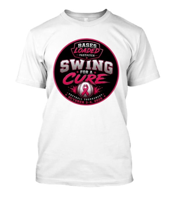 Bases Loaded Fastpitch Swing For A Cure Softball Tournament October 3 4 2026 T-Shirt