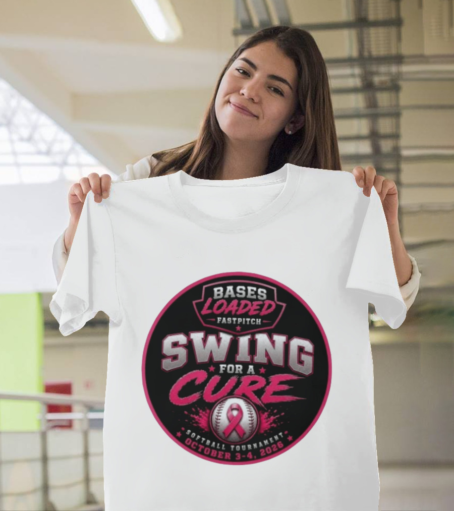 Bases Loaded Fastpitch Swing For A Cure Softball Tournament October 3 4 2026 T-Shirt