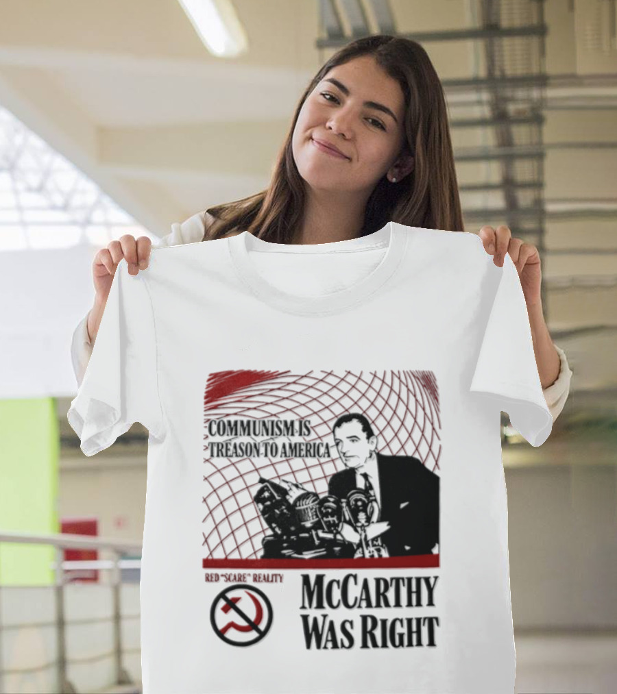 Communism Is Treason To America McCarthy Was Right Communism Is Not Your Friend T-Shirt