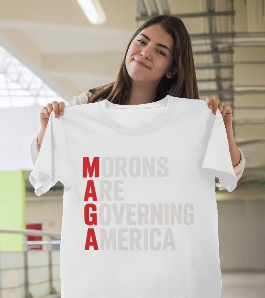 MAGA Morons Are Governing America T-Shirt