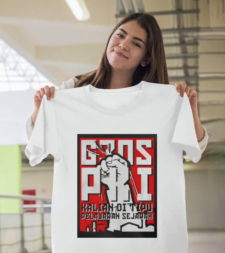 G30s PKI Kalian Di Tipu Pelajaran Sejarah T-Shirt