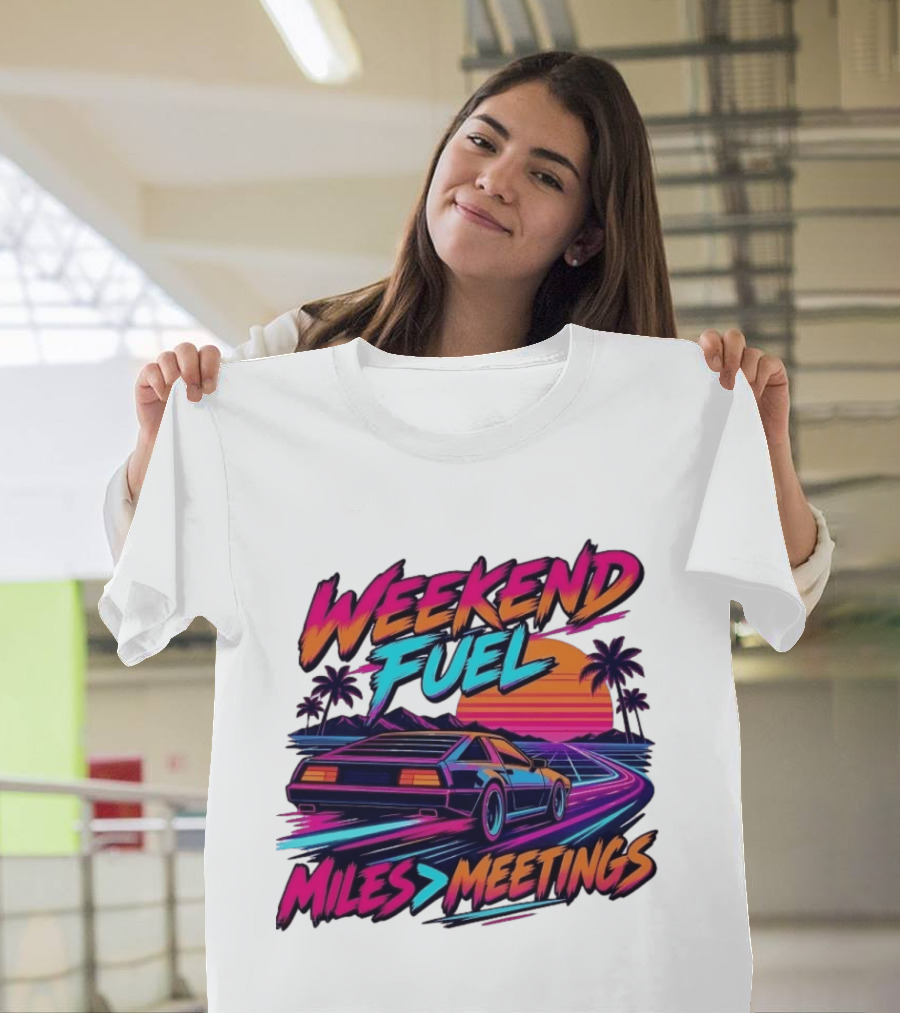 Weekend Fuel Synthwave Sports Car Miles Over Meetings Retro Aesthetic T-Shirt