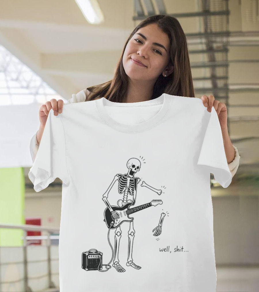 Well Shit Skeleton Guitar Arm Falling Off Cartoon T-Shirt