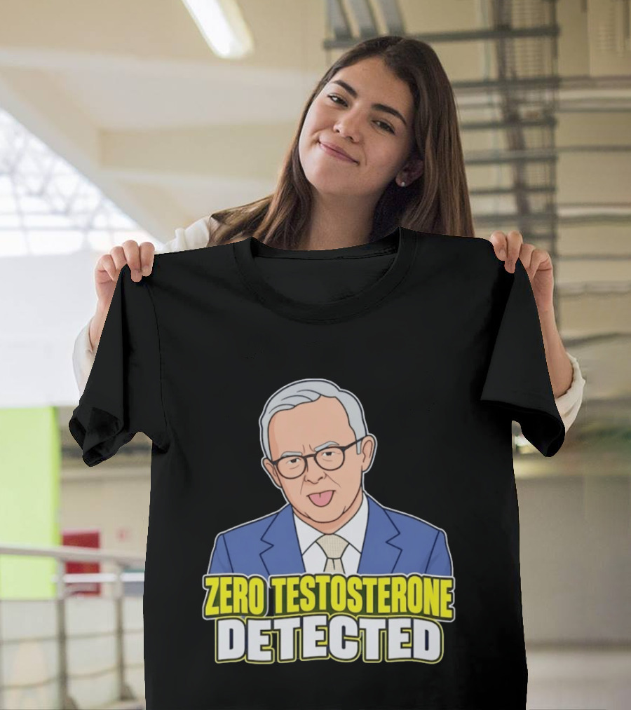 Anthony Albanese Cartoon Zero Testosterone Detected T-Shirt