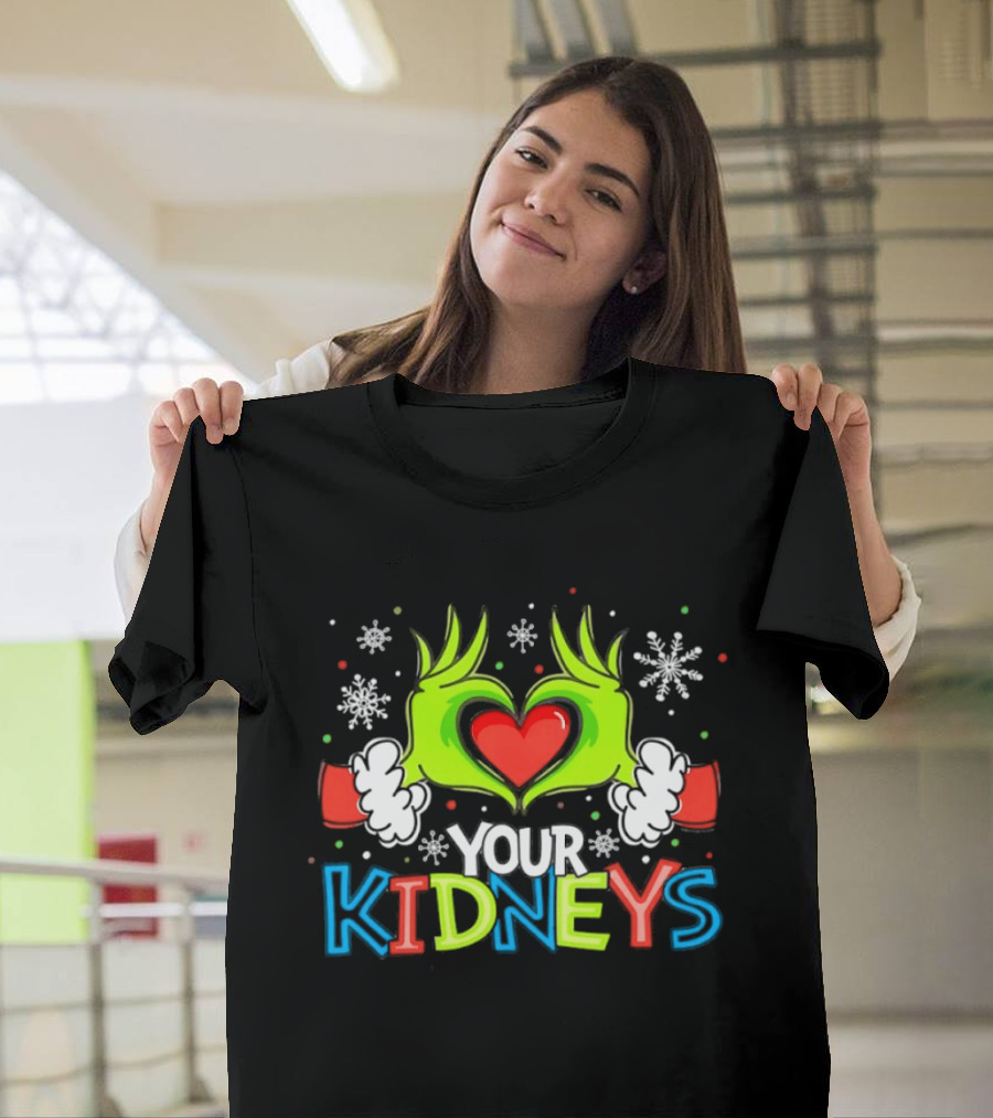 Grinch Heart Hands Your Kidneys Christmas Snowflakes And Festive T-Shirt