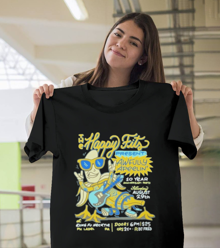 The Happy Fits Present Awfully Apeelin' 10 Year Anniversary Party August 29 Kungfu Necktie Philly T-Shirt