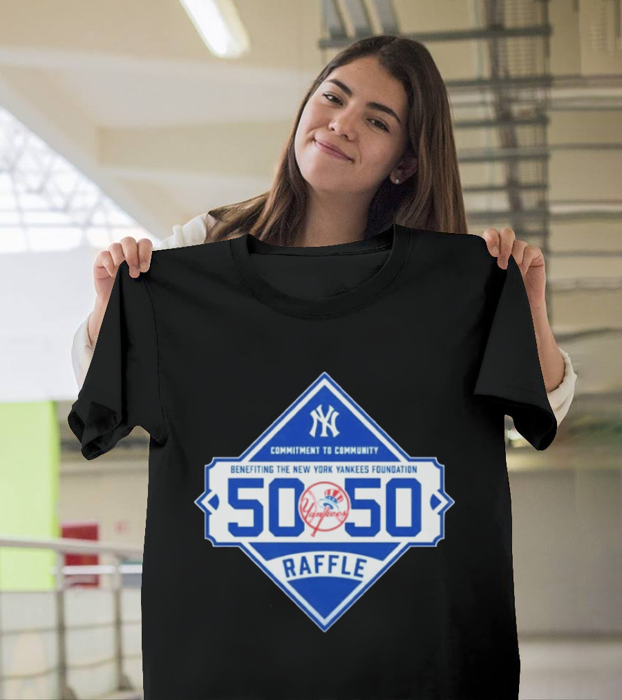 New York Yankees 50 50 Raffle Benefiting Foundation Commitment To Community T-Shirt