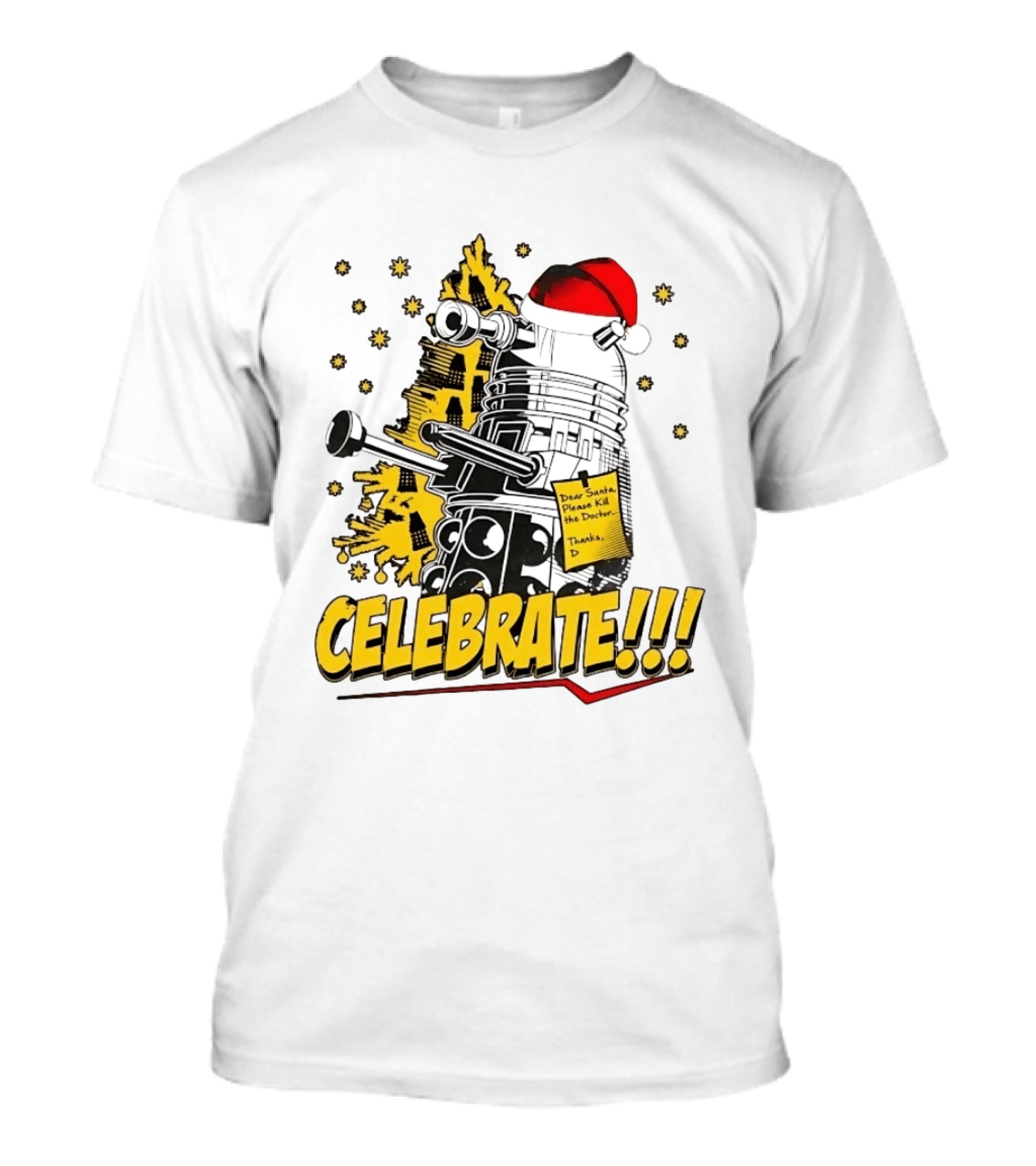 Doctor Who Dalek Celebrate Dear Santa Please Kill The Doctor Thanks D T-Shirt