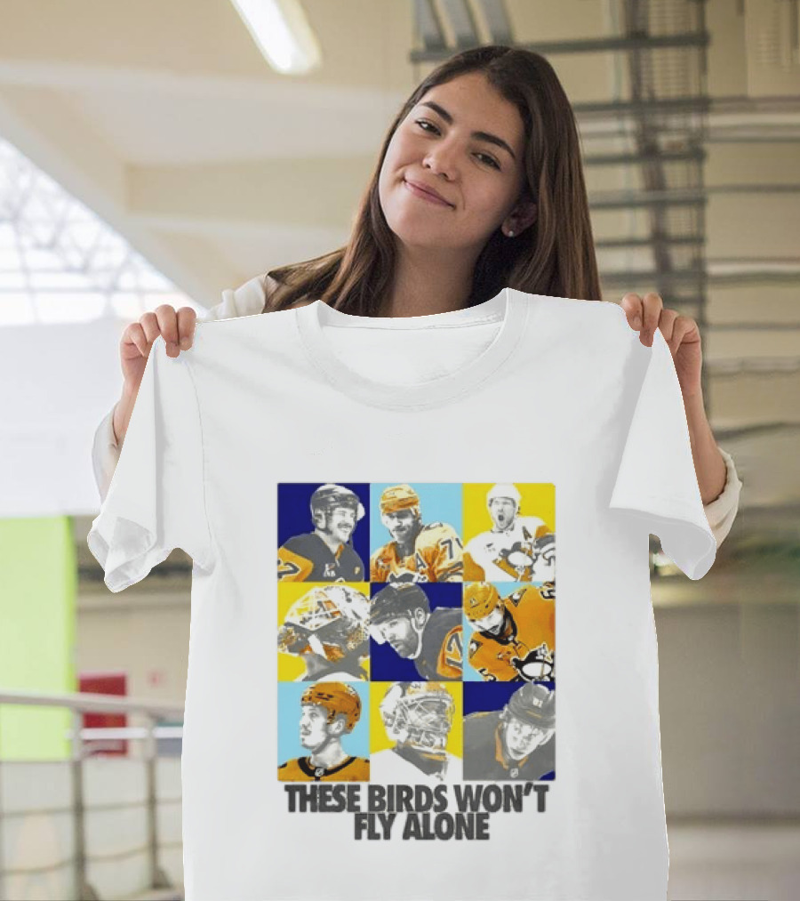 Sidney Crosby Evgeni Malkin Kristopher Letang Pittsburgh Penguins 2026 2027 These Birds Won't Fly Alone T-Shirt