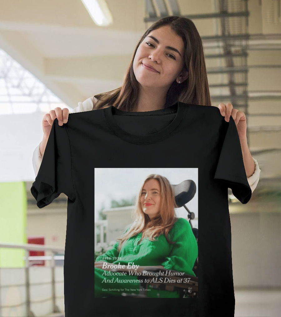 Brooke Eby 1988 2026 Humor And ALS Awareness Advocate Dies At 37 T-Shirt
