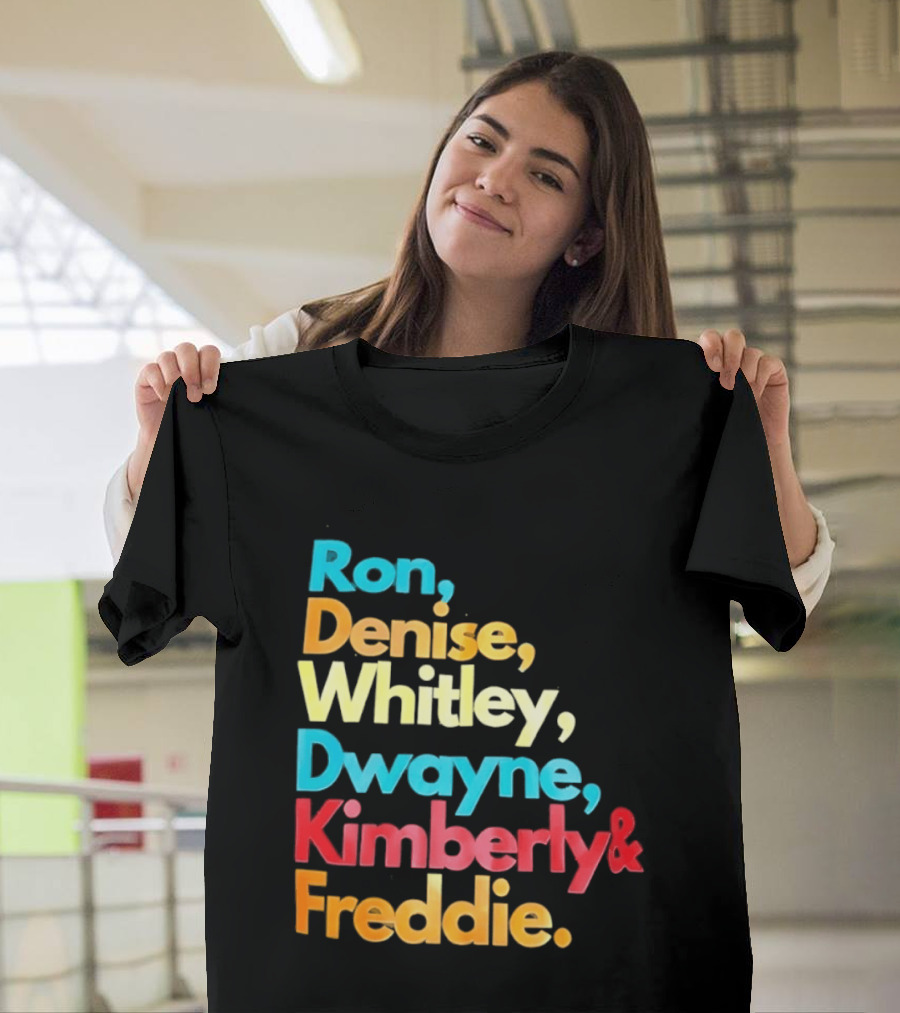 Ron Denise Whitley Dwayne Kimberly Freddie A Different World Names T-Shirt