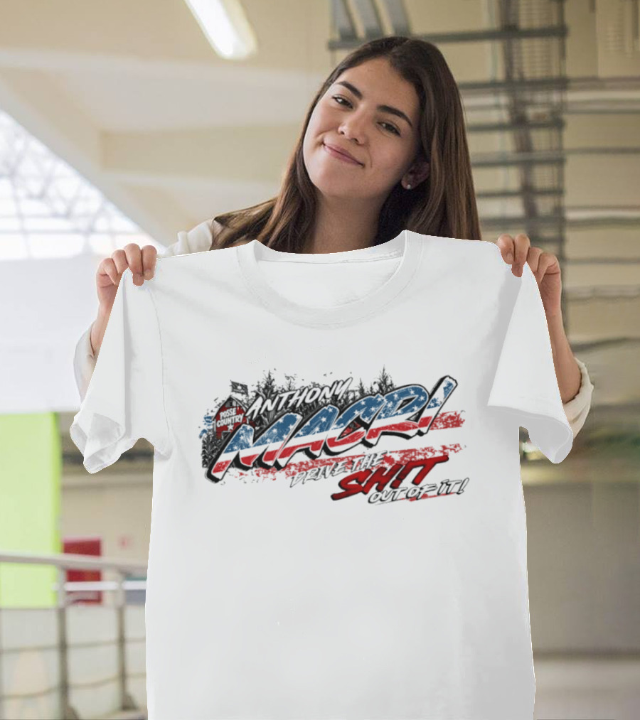 Anthony Macri Drive The Shit Out Of It Red White And Blue T-Shirt