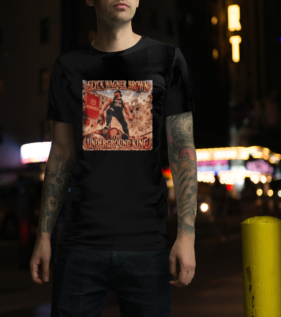 Slyck Wagner Brown One Of One The Underground King @SWBareal T-Shirt