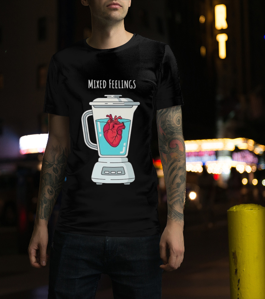 Mixed Feelings Heart In A Blender Emotions T-Shirt