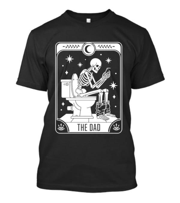 Dad Skeleton Tarot Card Toilet Humor Tarot Dad Card T-Shirt