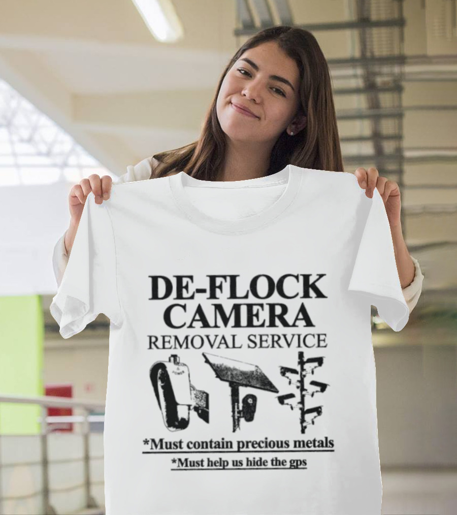 De Flock Camera Removal Service What Larks We Hide The Sun T-Shirt