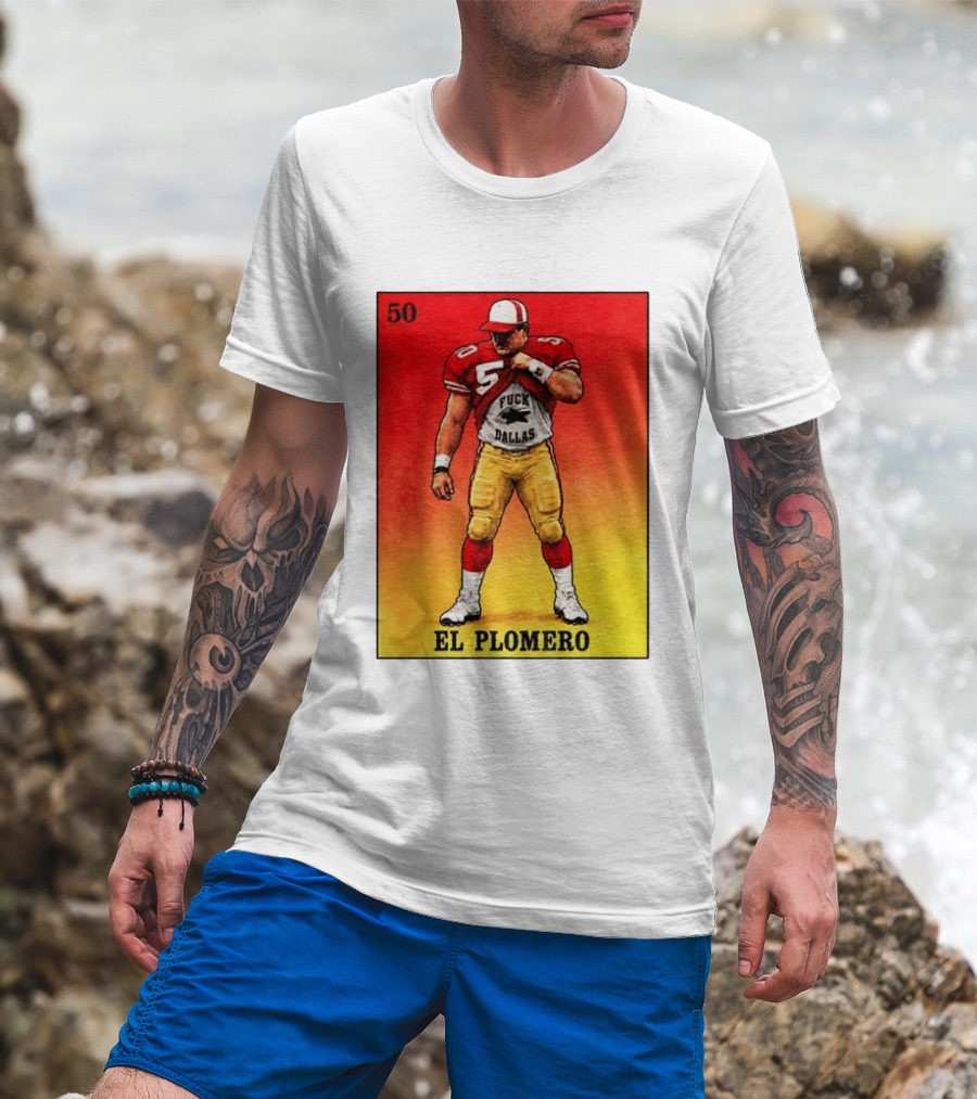 El Plomero 50 Loteria Card 49ers Vs Dallas Rivalry T-Shirt