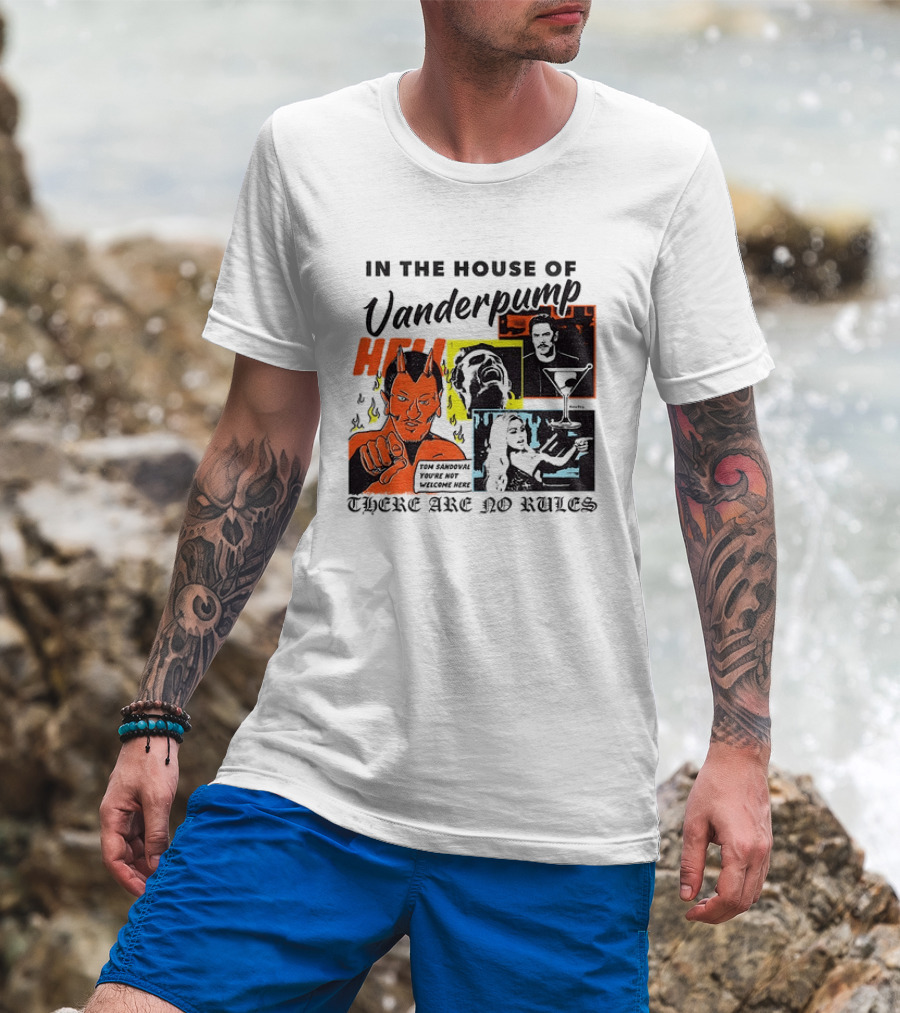 In The House Of Vanderpump Hell There Are No Rules T-Shirt