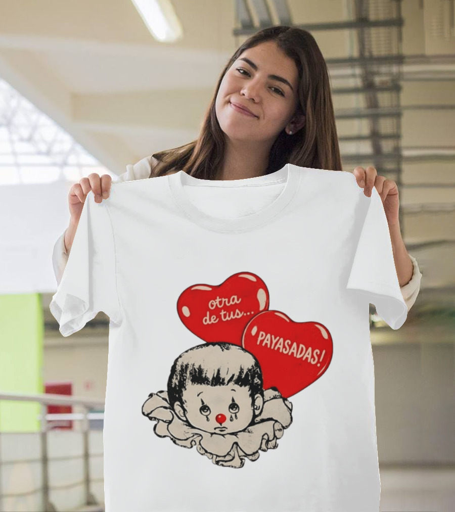 Otra De Tus Payasadas Sad Clown Heart Balloons T-Shirt