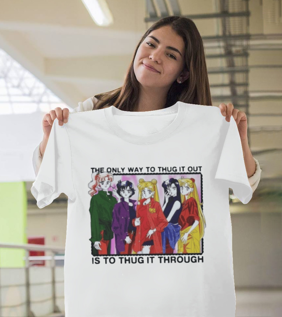 Sailor Moon Thug It Out Thug It Through Anime Style Fashion T-Shirt