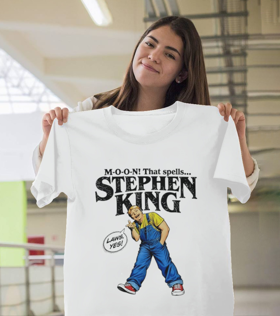 Stephen King M O O N That Spells Laws Yes Character In Overalls T-Shirt