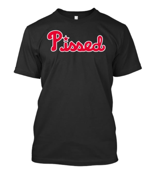 Philadelphia Phillies Pissed MLB Baseball Red Star Lettering T-Shirt