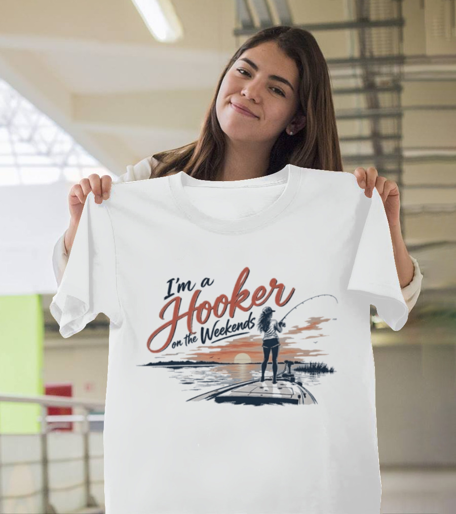 I'm A Hooker On The Weekends Fishing Angler Sunset Bass Boat T-Shirt