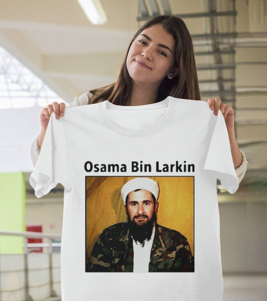 Osama Bin Larkin T-Shirt