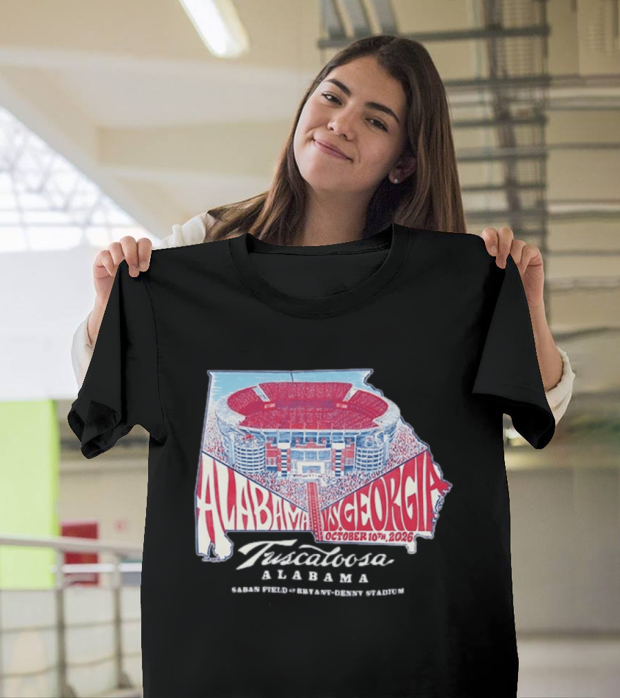 Alabama Vs Georgia October 10th 2026 Tuscaloosa Saban Field Bryant Denny Stadium T-Shirt