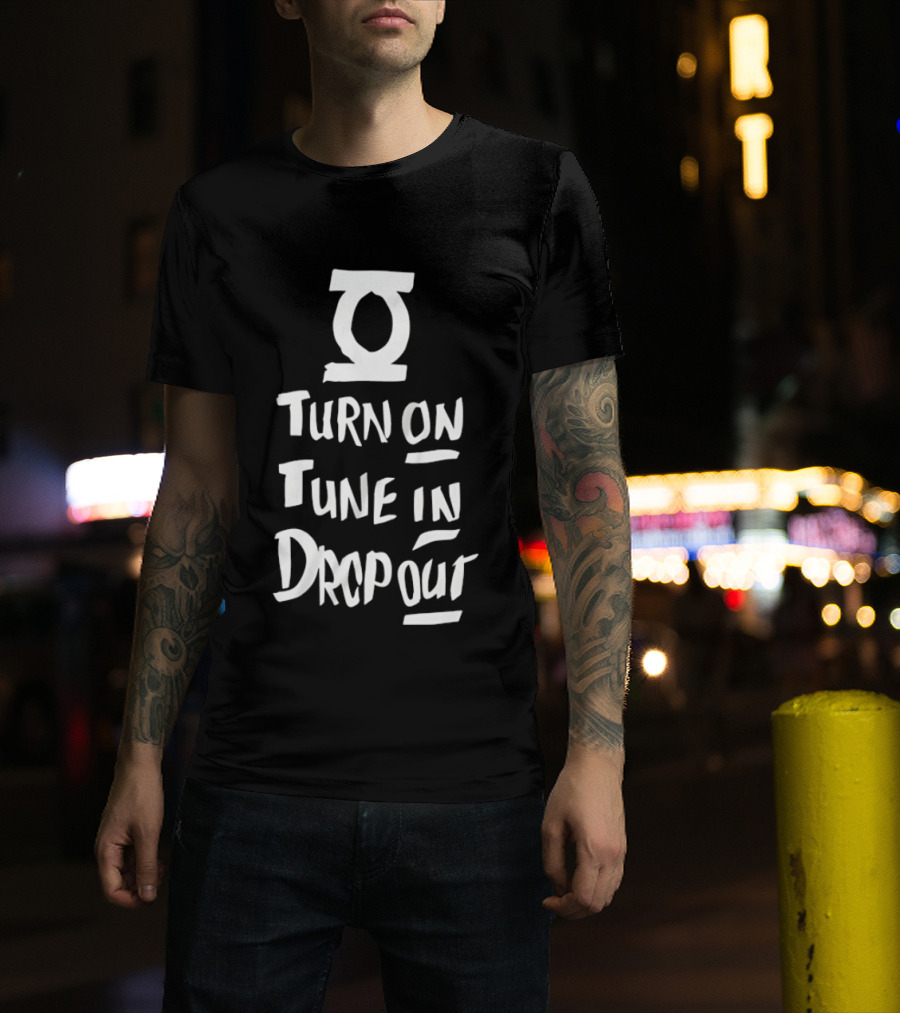 Turn On Tune In Drop Out Timothy Leary Counterculture T-Shirt