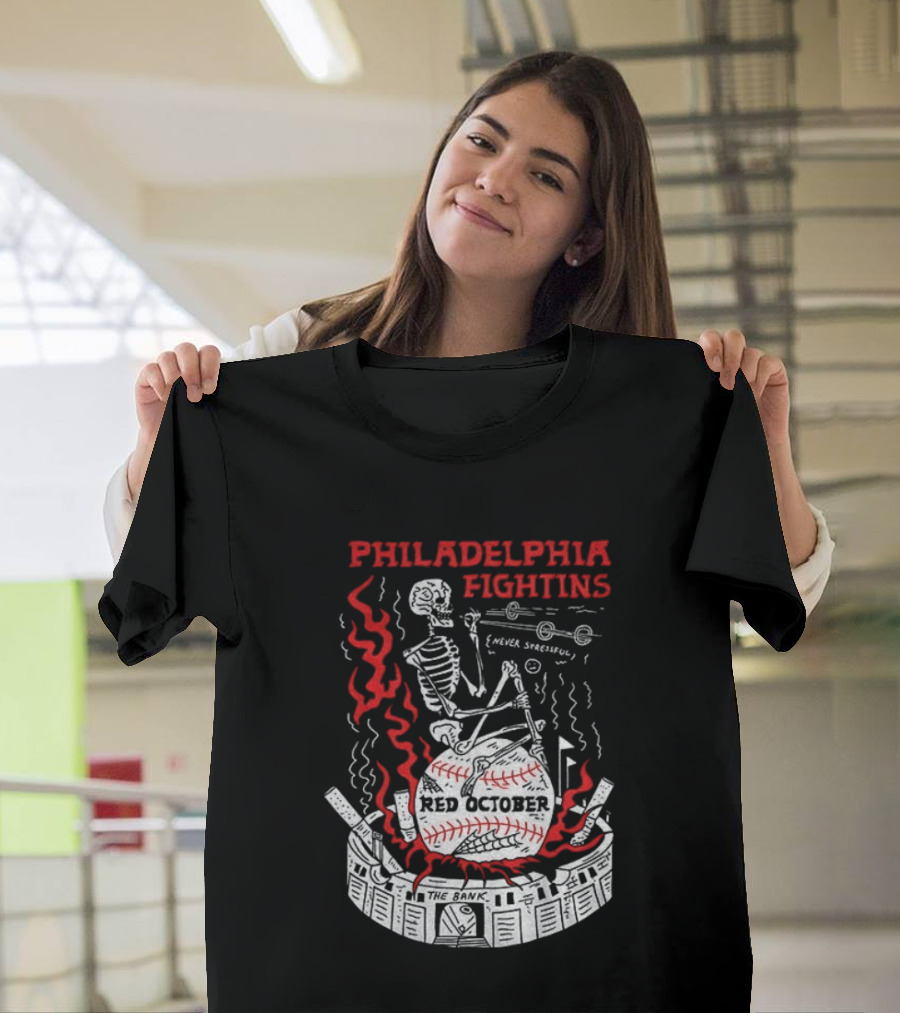 Philadelphia Fightins Skeleton Baseball Red October Never Stressful T-Shirt
