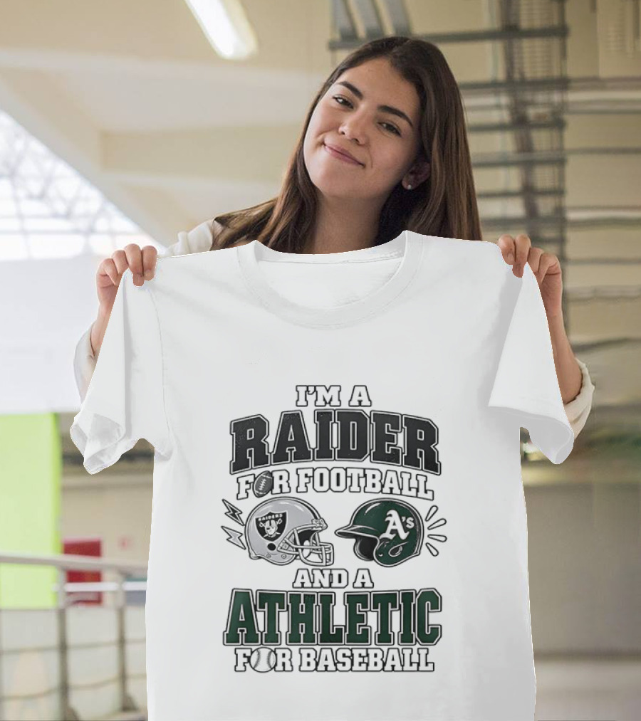 I'm A Raider For Football And An Athletic For Baseball Two Helmet X MLB 2026 T-Shirt