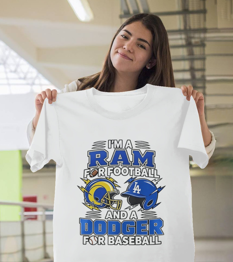 I'm A Ram For Football And A Dodger For Baseball Two Helmet X MLB 2026 T-Shirt