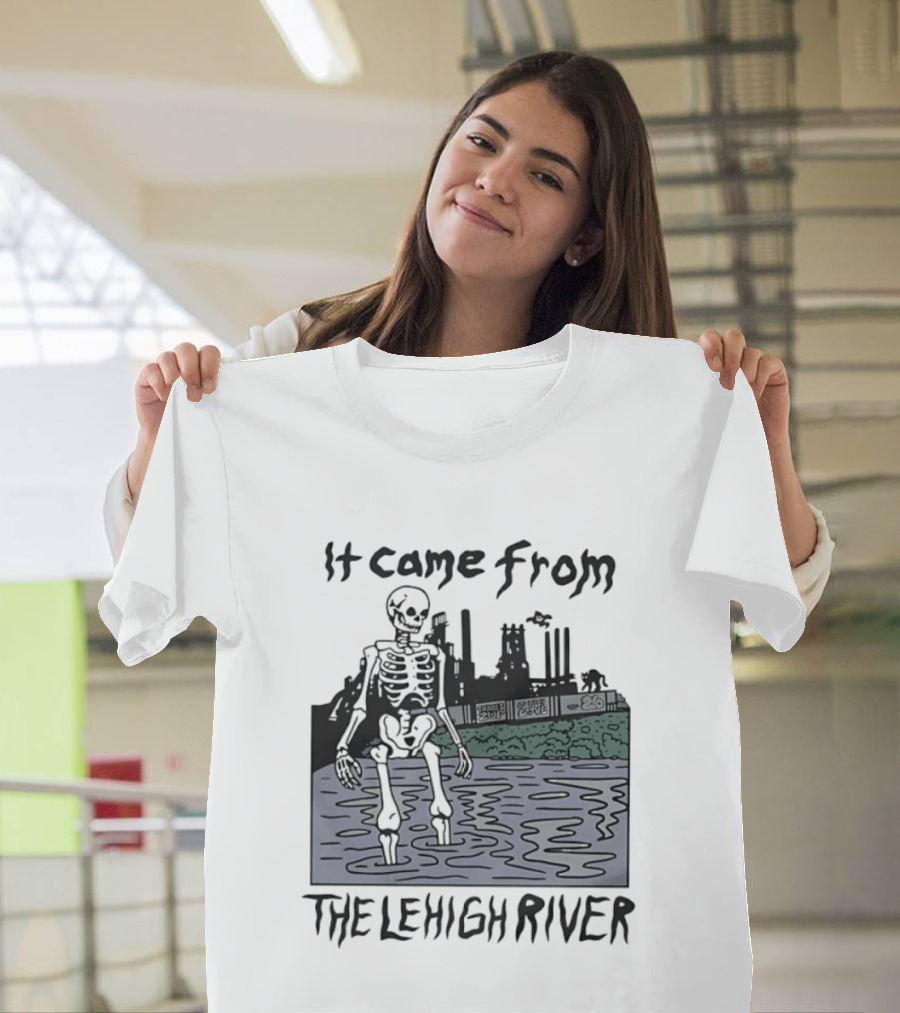It Came From The Lehigh River Skeleton Graphic Pennsylvania T-Shirt