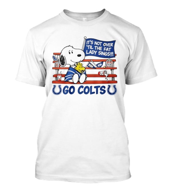 Snoopy Woodstock Colts Fan It's Not Over 'til The Fat Lady Sings T-Shirt