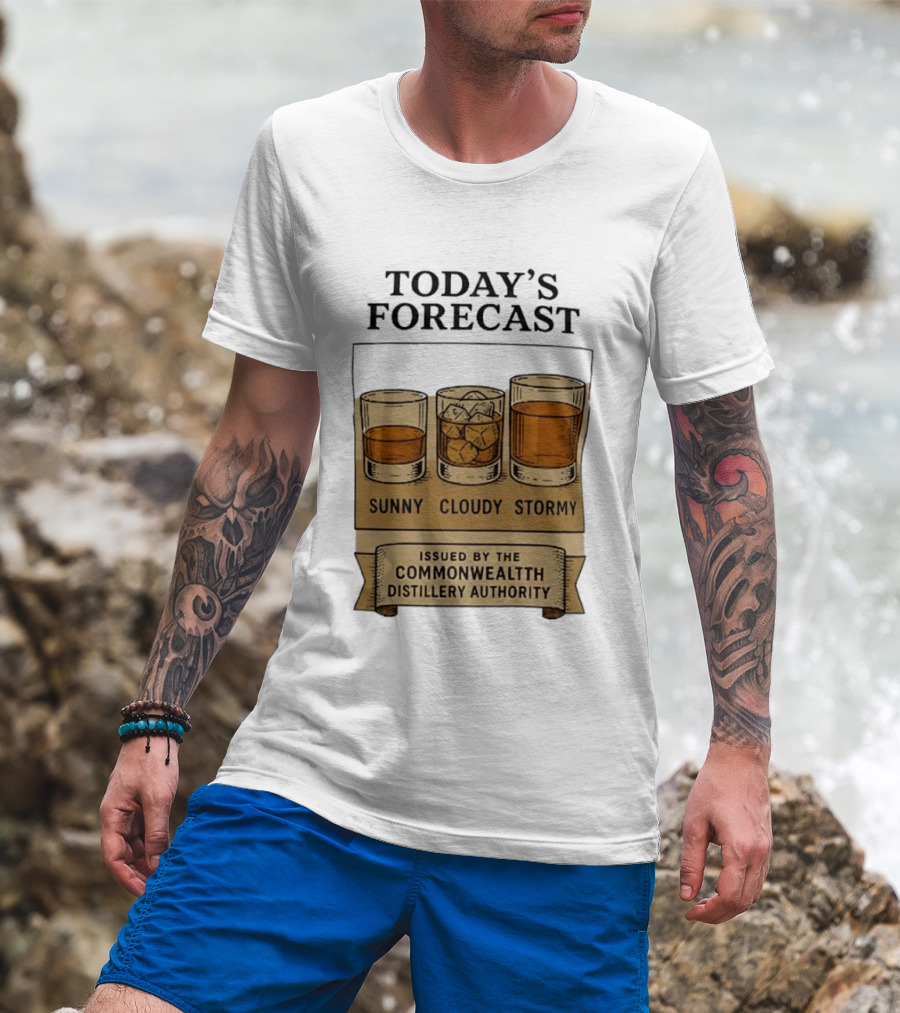 Today's Forecast Sunny Cloudy Stormy Issued By Commonwealth Distillery Authority T-Shirt