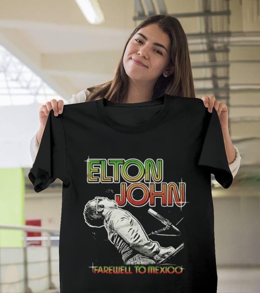Elton John Farewell To Mexico Music Legend T-Shirt